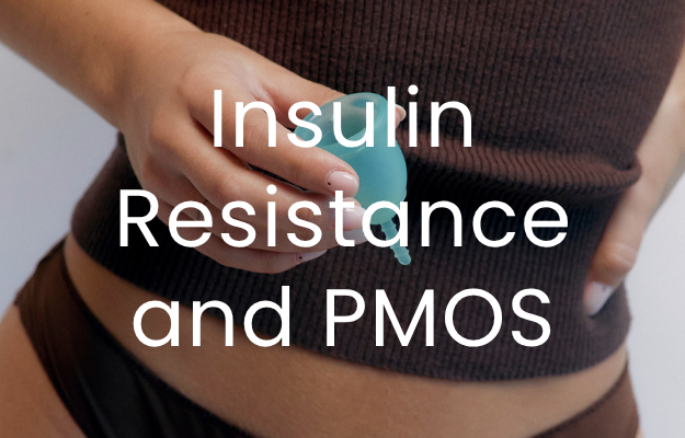 Image of a woman's abdomen in a brown vest and she is holding a blue menstrual cup. the Text "Insulin Resistance and PMOS" is overlaid