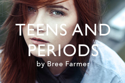 Teenagers and Periods, What to Expect? by Bree Farmer