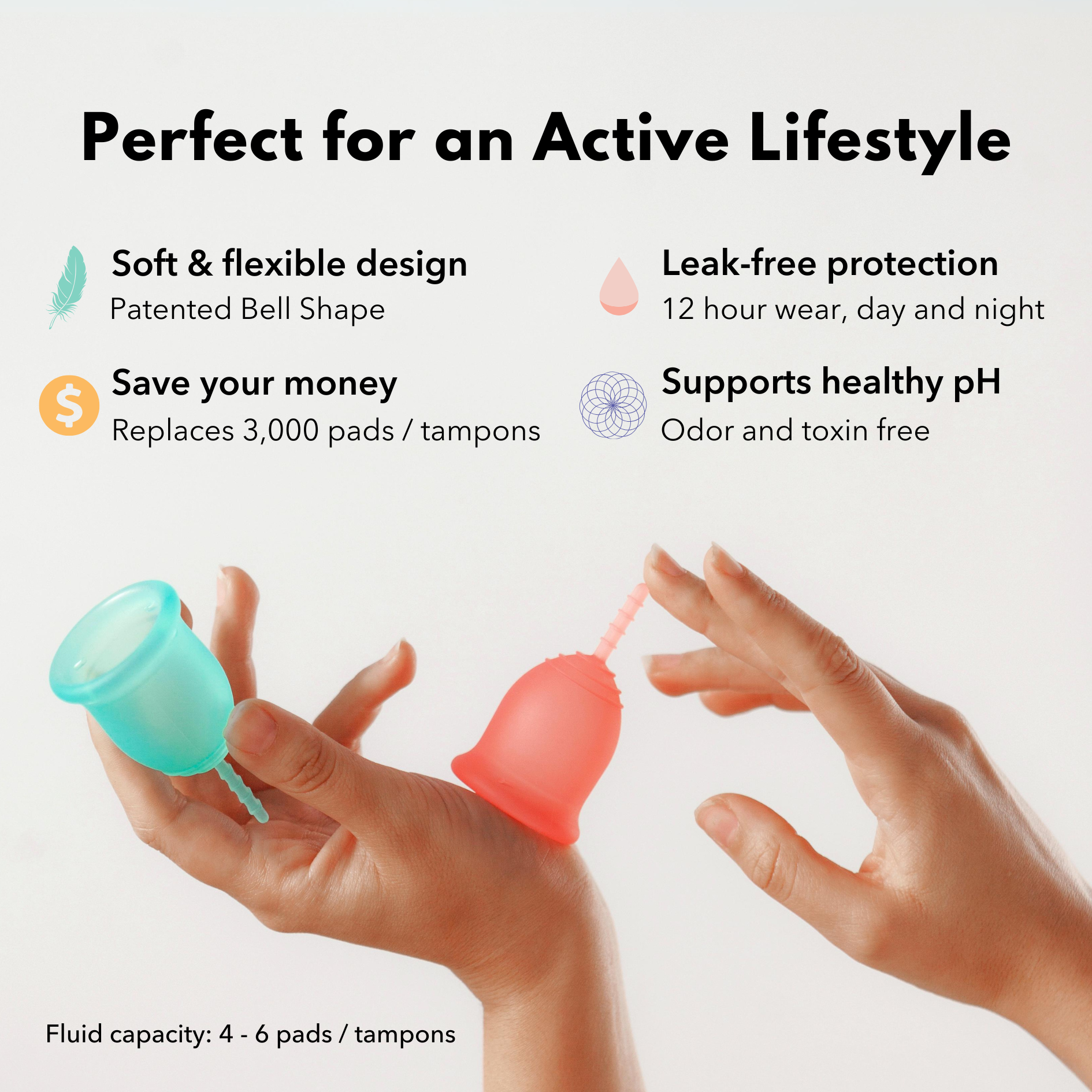 Two hands holding menstrual cups. Copy reads: Perfect for an active lifestyle